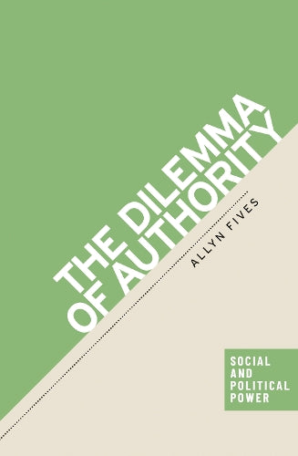 The dilemma of authority (Social and Political Power