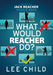 What Would Reacher Do