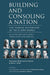 Building and Consoling a Nation