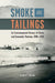 Smoke and Tailings