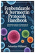 Fenbendazole & Ivermectin Protocols Handbook