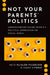 Not Your Parents' Politics