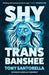 Shy Trans Banshee