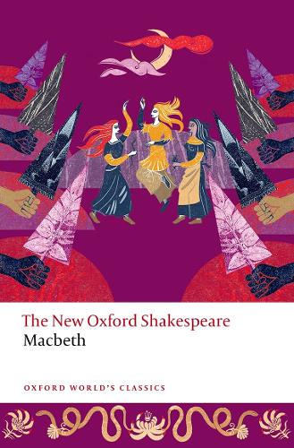 Macbeth: The New Oxford Shakespeare (Oxford World’s Classics