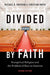 Divided by Faith