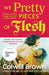 We Pretty Pieces of Flesh