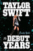 Taylor Swift The Debut Years
