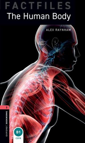 Oxford Bookworms Library Factfiles: Level 3: The Human Body