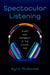 Spectacular Listening