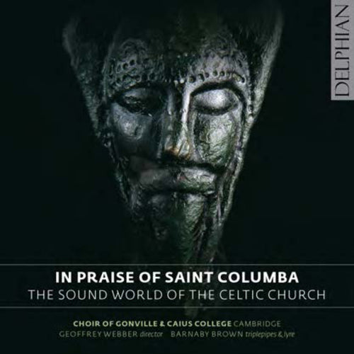 In Praise of Saint Columba: The Sound World of the Celtic Church