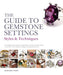 The Guide to Gemstone Settings