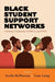 Black Student Support Networks