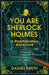 You Are Sherlock Holmes