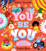 You Be You