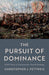 Pursuit of Dominance