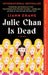 Julie Chan Is Dead