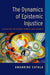 The Dynamics of Epistemic Injustice
