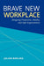 Brave New Workplace