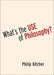 What's the Use of Philosophy?