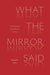 What the Mirror Said