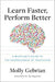 Learn Faster, Perform Better