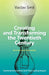 Creating and Transforming the Twentieth Century, Revised and Expanded