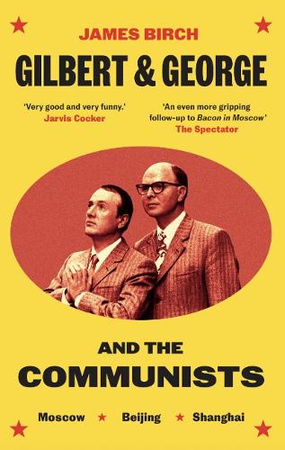 Gilbert & George and the Communists