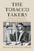 The Tobacco Takers