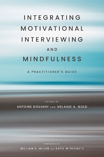 Integrating Motivational Interviewing and Mindfulness