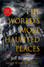 The World's Most Haunted Places