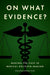 On What Evidence?