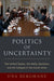 Politics of Uncertainty