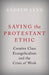 Saving the Protestant Ethic