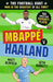 The Football GOAT: Mbappé v. Haaland