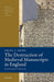 The Destruction of Medieval Manuscripts in England