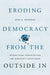 Eroding Democracy from the Outside In