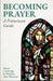Becoming Prayer