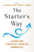 The Starter's Way