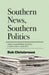 Southern News, Southern Politics