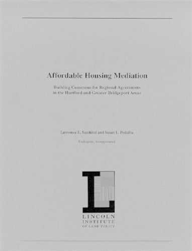 Affordable Housing Mediation – Building Consensus for Regional Agreements in the Hartford and Greater Bridgeport Areas