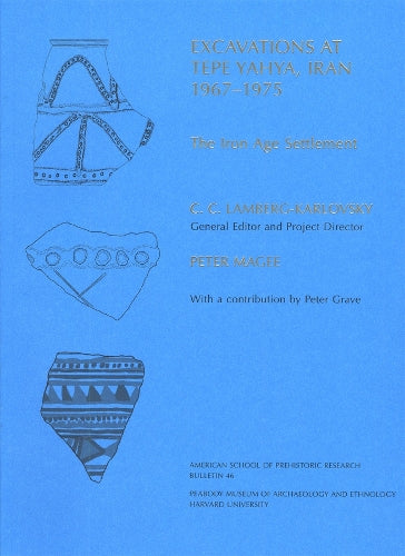 Excavations at Tepe Yahya, Iran, 1967-1975