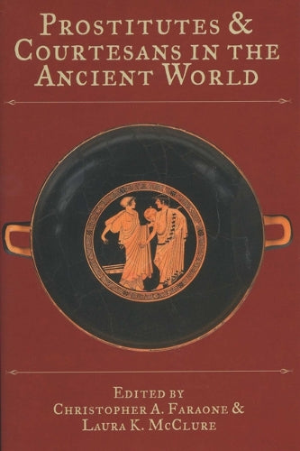 Prostitutes and Courtesans in the Ancient World