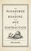 The Pleasures of Reading in an Age of Distraction