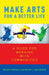 Make Arts for a Better Life