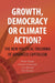 Growth, Democracy or Climate Action?