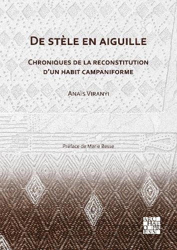 De stèle en aiguille: Chroniques de la reconstitution d’un habit campaniforme