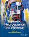 Forensic Neuroscience and Violence