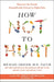 How Not to Hurt