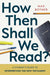 How Then Shall We Read?