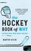 The Hockey Book of Why (and Who, What, When, Where, and How)